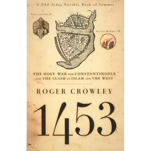 1453: The Holy War for Constantinople and the Clash of Islam and the West