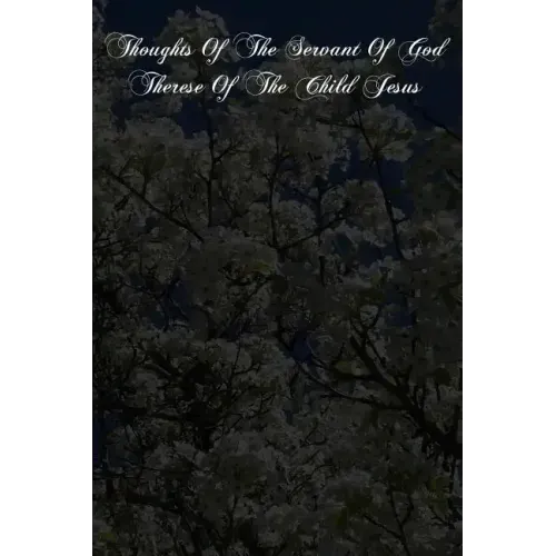 Thoughts Of The Servant Of God Therese Of The Child Jesus