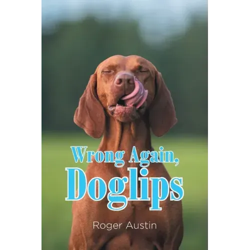 Wrong Again, Doglips
