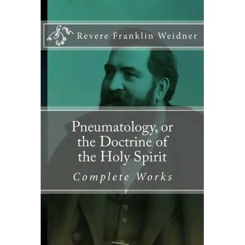 Pneumatology, or the Doctrine of the Work of the Holy Spirit