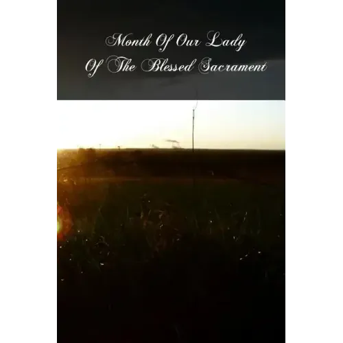 Month Of Our Lady Of The Blessed Sacrament