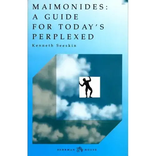 Maimonides: Guide for Today's Perplexed