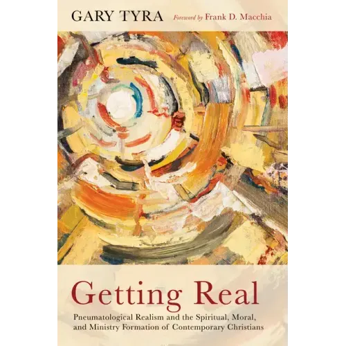Getting Real: Pneumatological Realism and the Spiritual, Moral, and Ministry Formation of Contemporary Christians