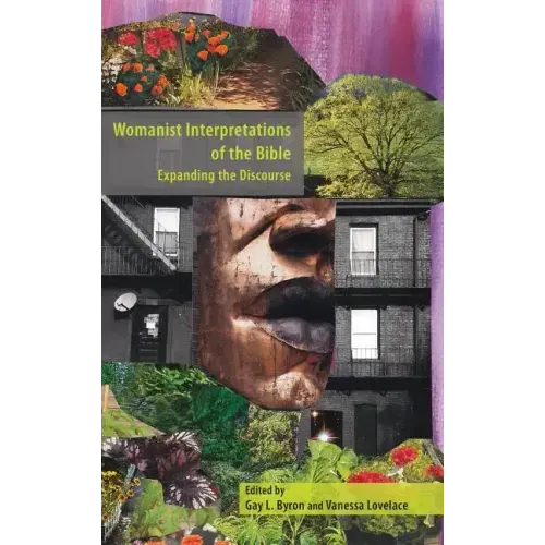 Womanist Interpretations of the Bible: Expanding the Discourse