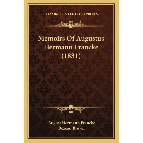 Memoirs Of Augustus Hermann Francke (1831)