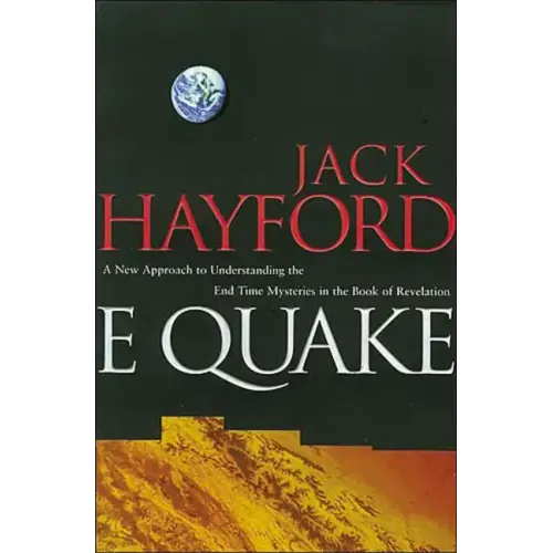 E-Quake: A New Approach to Understanding the End Times Mysteries in the Book of Revelation