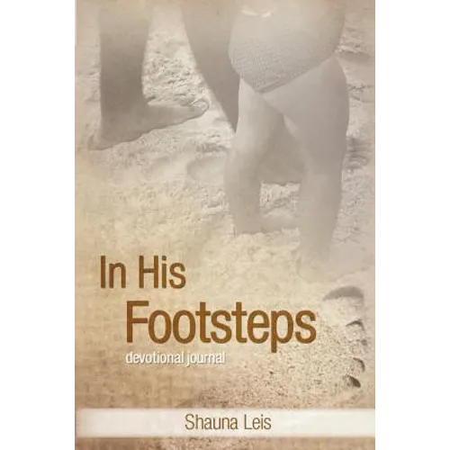 In His Footsteps: A Devotional Journal