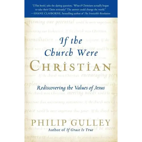 If the Church Were Christian: Rediscovering the Values of Jesus