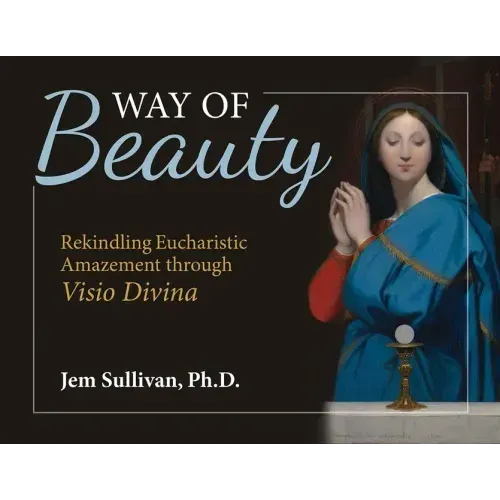 Way of Beauty: Rekindling Eucharistic Amazement Through VISIO Divina