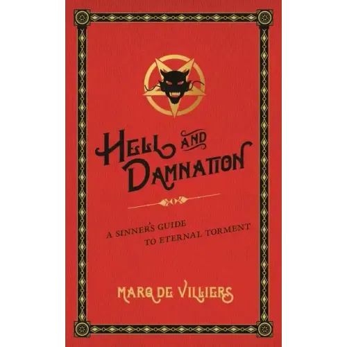 Hell and Damnation: A Sinner's Guide to Eternal Torment