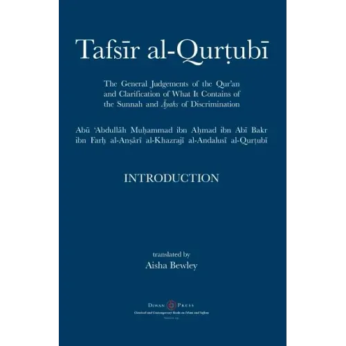 Tafsir al-Qurtubi - Introduction: The General Judgments of the Qur'an and Clarification of what it contains of the Sunnah and āyahs of Discrimina