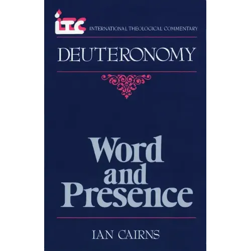 Word and Presence: A Commentary on the Book of Deuteronomy