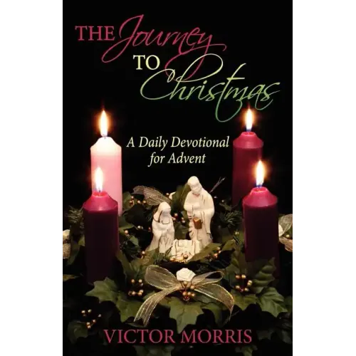 The Journey to Christmas: A Daily Devotional for Advent