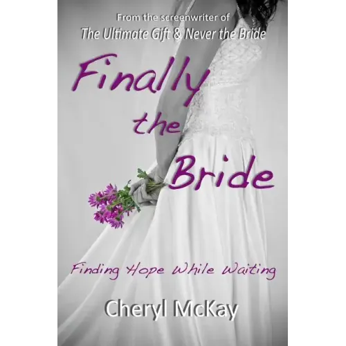 Finally the Bride: Finding Hope While Waiting