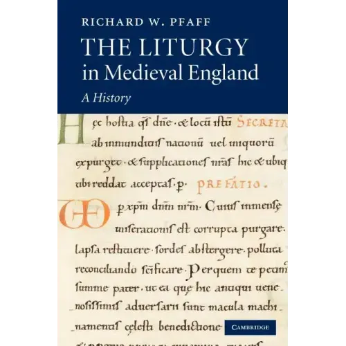 The Liturgy in Medieval England: A History