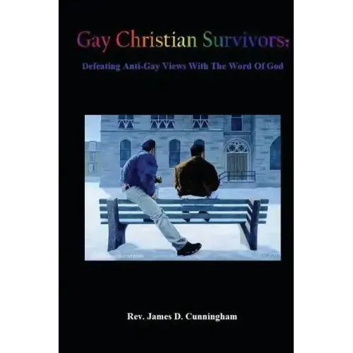 Gay Christian Survivors: Defeating Anti-Gay Views With the Word of God