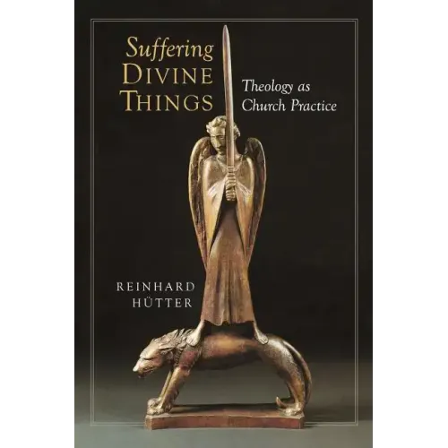 Suffering Divine Things: Theology as Church Practice