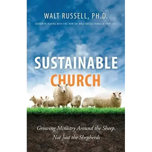 Sustainable Church: Growing Ministry Around the Sheep, Not Just the Shepherds