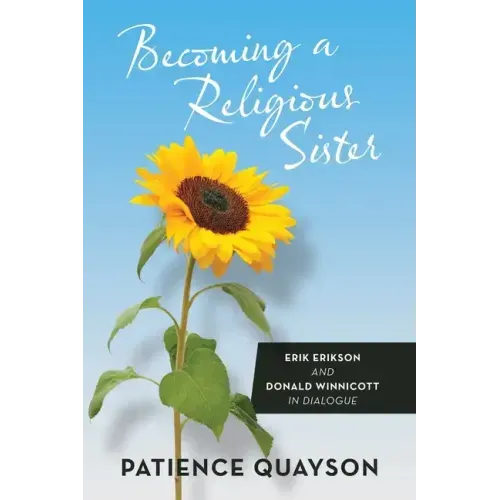 Becoming a Religious Sister: Erik Erikson and Donald Winnicott in Dialogue