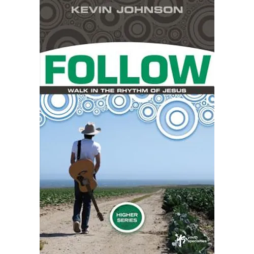 Follow: Walk in the Rhythm of Jesus