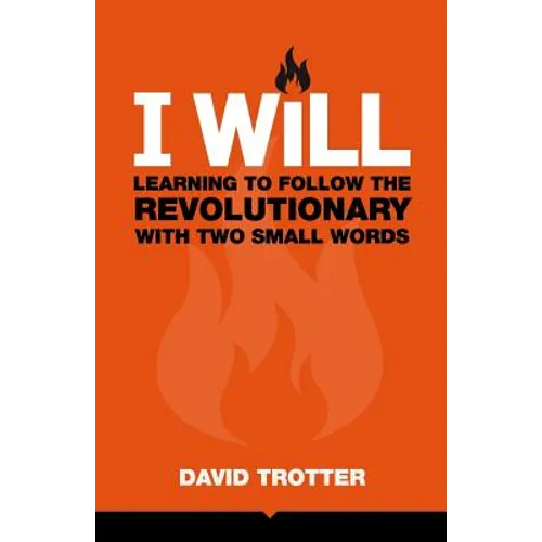 I Will: Learning to Follow the Revolutionary With Two Small Words