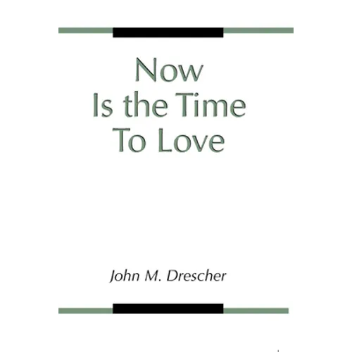 Now Is the Time to Love