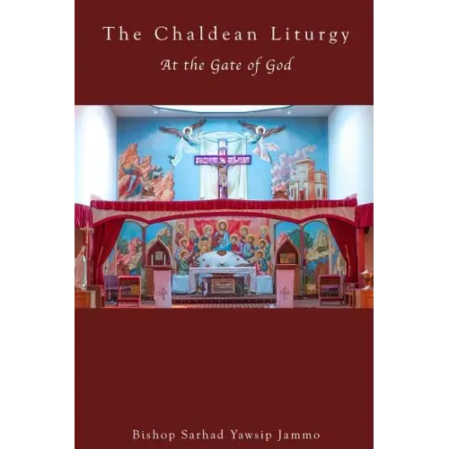 The Chaldean Liturgy: At the Gate of God