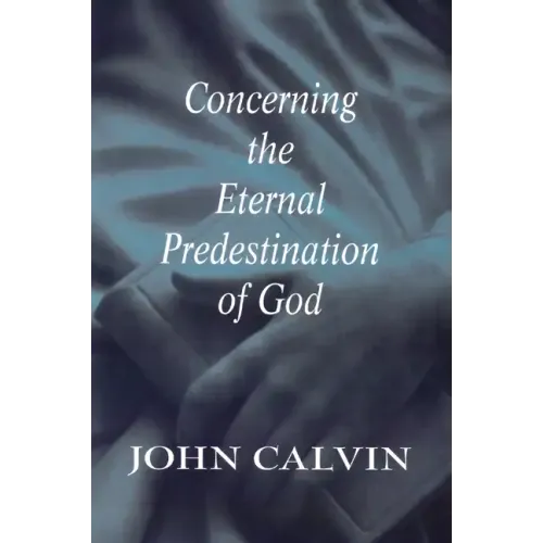 Concerning the Eternal Predestination of God