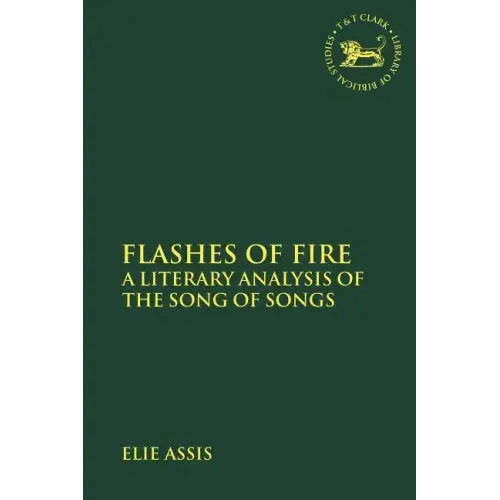 Flashes of Fire: A Literary Analysis of the Song of Songs