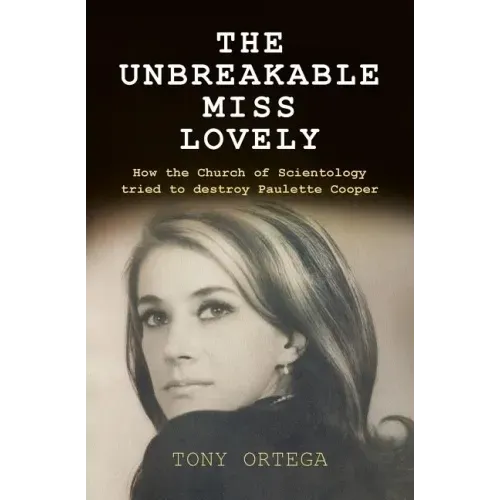 The Unbreakable Miss Lovely: How the Church of Scientology tried to destroy Paulette Cooper