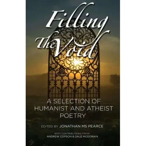 Filling the Void: A Selection of Humanist and Atheist Poetry