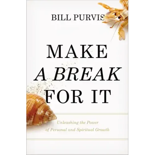 Make a Break for It: Unleashing the Power of Personal and Spiritual Growth