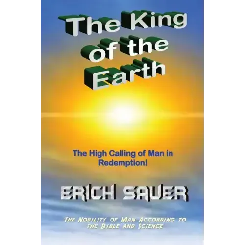 The King of the Earth: The nobility of man according to the Bible and science