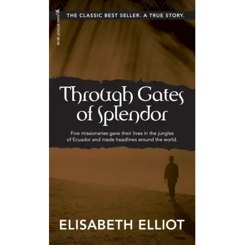 Through Gates of Splendor: 40th Anniversary Edition