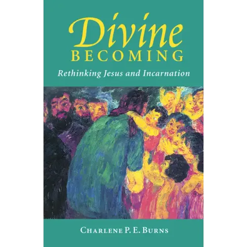 Divine Becoming: Rethinking Jesus and Incarnation