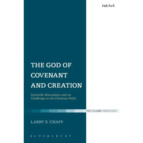 The God of Covenant and Creation: Scientific Naturalism and Its Challenge to the Christian Faith