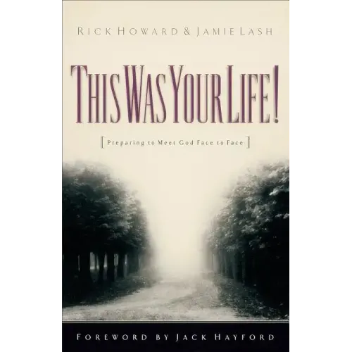 This Was Your Life!: Preparing to Meet God Face to Face