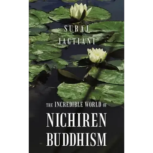 The Incredible World of Nichiren Buddhism