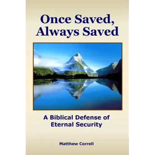 Once Saved, Always Saved: A Biblical Defense of Eternal Security