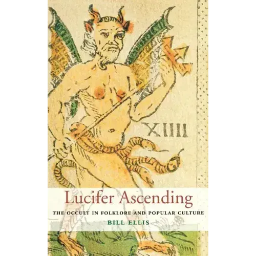Lucifer Ascending: The Occult in Folklore and Popular Culture