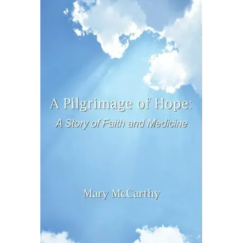 A Pilgrimage of Hope: A Story of Faith and Medicine