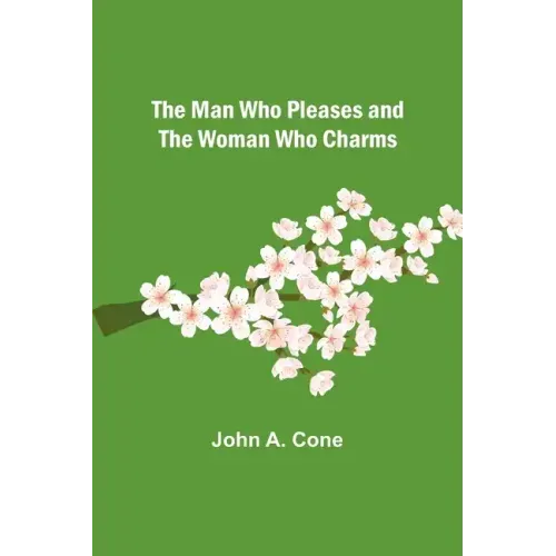 The Man Who Pleases and the Woman Who Charms