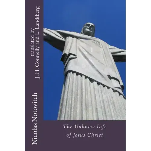 The Unknown Life of Jesus Christ - Paperback