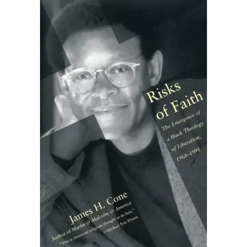 Risks of Faith: The Emergence of a Black Theology of Liberation, 1968-1998