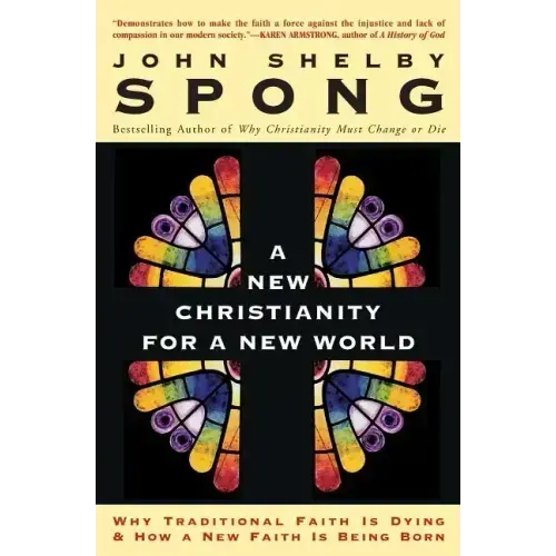 A New Christianity for a New World: Why Traditional Faith Is Dying & How a New Faith Is Being Born