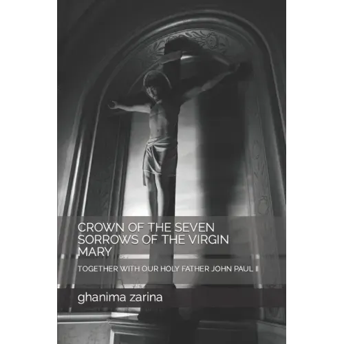 Crown of the Seven Sorrows of the Virgin Mary: Together with Our Holy Father John Paul II