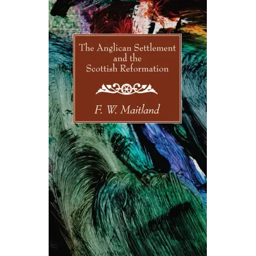 The Anglican Settlement and the Scottish Reformation