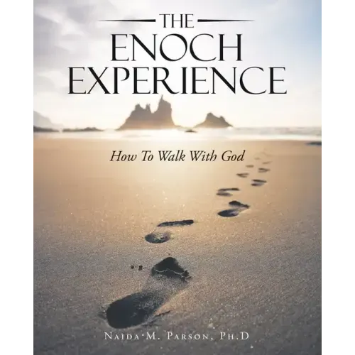 The Enoch Experience: How to Walk with God