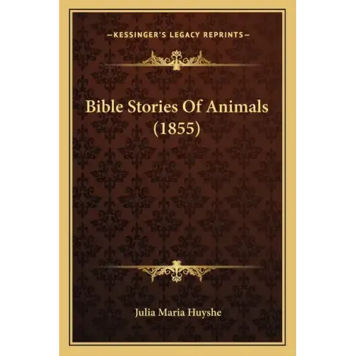 Bible Stories Of Animals (1855)