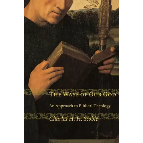Ways of Our God: An Approach to Biblical Theology